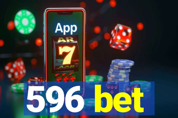 596 bet